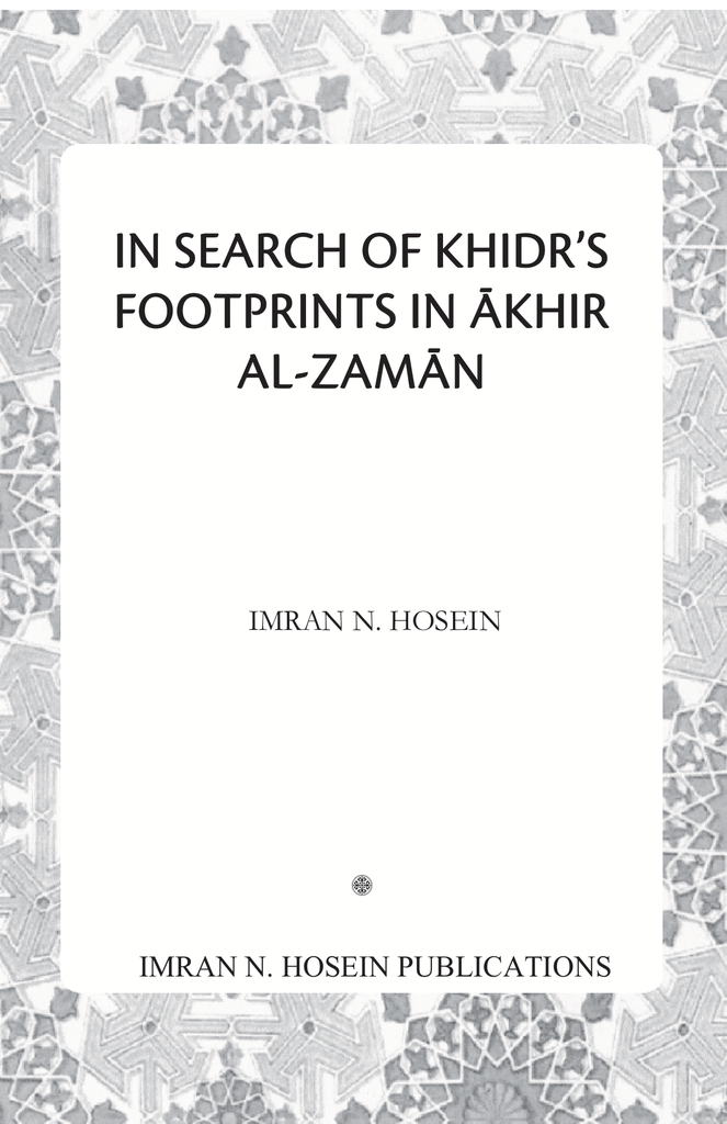 In Search of Khidr’s Footprints in Ākhir Al-Zamān1.jpg