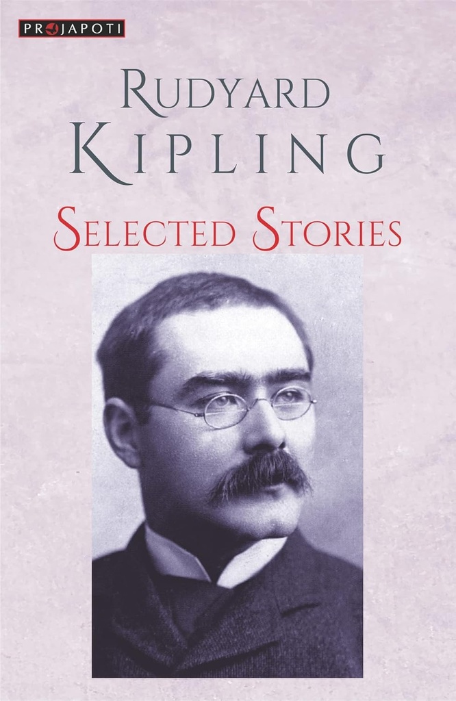 Rudyard Kipling- Selected Stories
