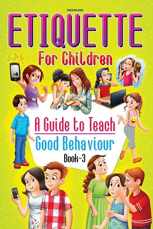 Etiquette for Children Book 3 - A Guide to Teach Good Behaviour