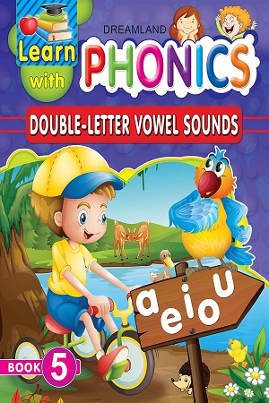 Learn with Phonics Book 5- Double-Letter Vowel Sounds for Children Age 4 -10 Years