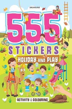 555 Stickers, Holiday and Play Activity and Colouring Book for Kids age 5 -10 Years