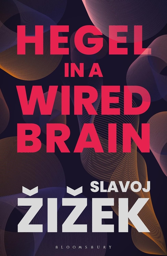 Hegel in A Wired Brain