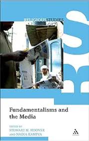 Fundamentalisms and the Media