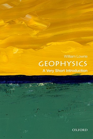 GEOPHYSICS A VERY SHORT INTRODUCTION