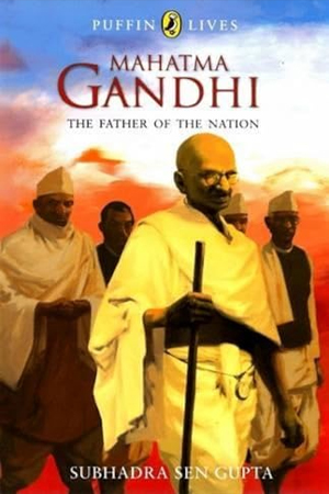 Mahatma Gandhi: The Father of the Nation