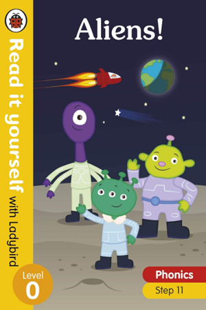 Aliens! Read it yourself with Ladybird Level 0: Step 11