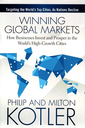 Winning Global Markets: How Businesses Invest and Prosper in the World's High-Growth Cities