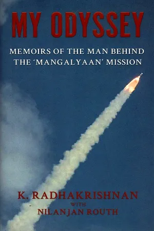 My Odyssey: Memoirs of the Man behind the Mangalyaan Mission