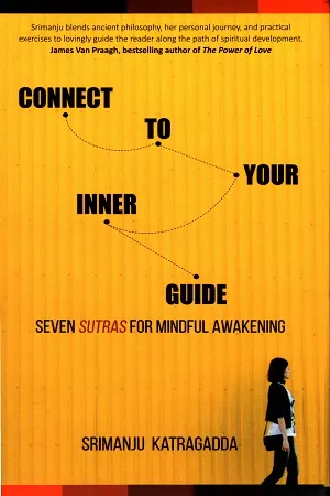 Connect to Your Inner Guide: Seven Sutras for Mindful Awakening