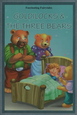 Goldilocks &amp; The Three Bears