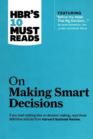 HBR's 10 Must Reads on Making Smart Decisions