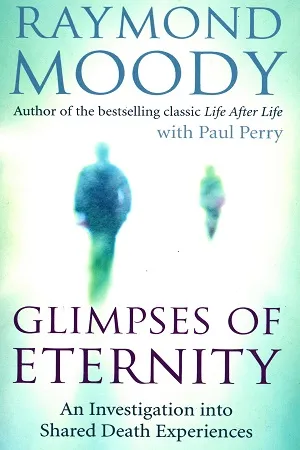 Glimpses of Eternity: An Investigation into Shared Death Experiences