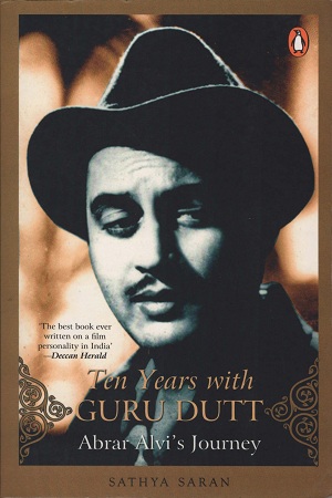 Ten Years With Guru Dutt Abrar Alvi's Journey