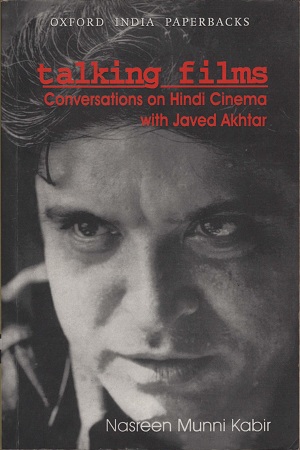 Talking Films: Conversations on Hindi Cinema with Javed Akthar