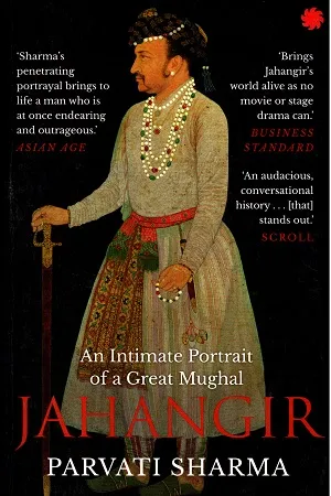 JAHANGIR : An Intimate Portrait of a Great Mughal