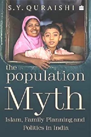 The Population Myth : Islam, Family Planning And Politics In India