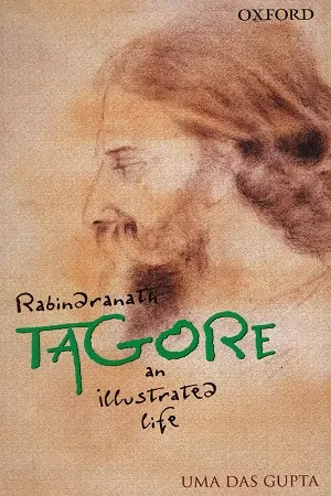 Rabindranath Tagore: An Illustrated Life