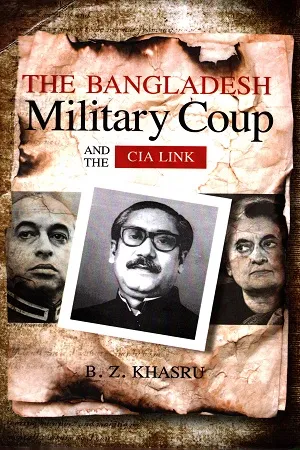 The Bangladesh Military Coup and The CIA Link