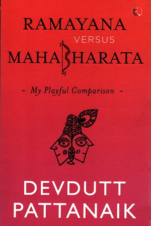 Ramayana Versus Mahabharata: My Playful Comparison