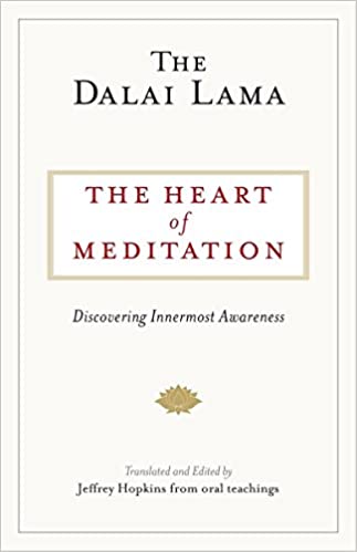 The Heart of Meditation: Discovering Innermost Awareness