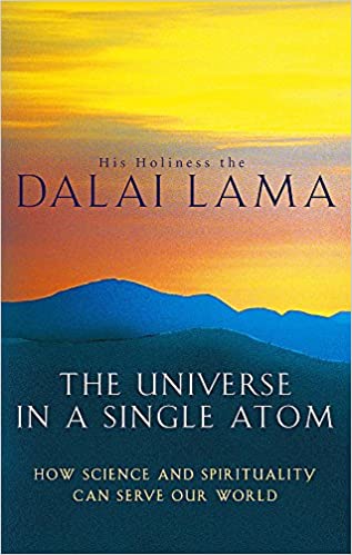 The Universe In A Single Atom: How science and spirituality can serve our world