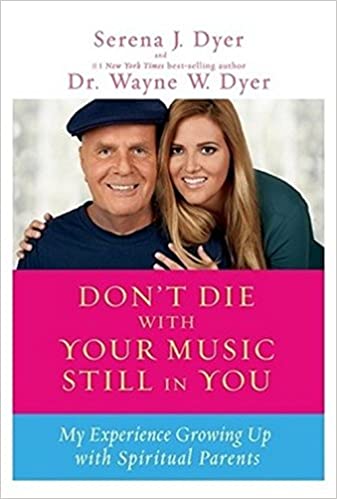 Don't Die With Your Music Still in You: My Experience Growing Up with Spiritual Parents