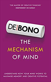 The Mechanism of Mind: Understand how your mind works to maximise memory and creative potential