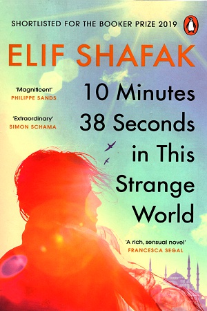 10 Minutes 38 Seconds in this Strange World: SHORTLISTED FOR THE BOOKER PRIZE 2019