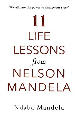 11 Life Lessons from Nelson Mandela