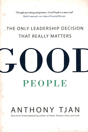 Good People: The Only Leadership Decision That Really Matters