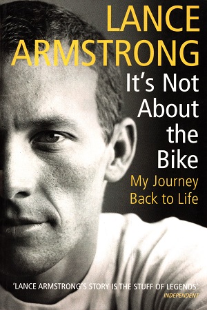 It's Not About The Bike: My Journey Back to Life