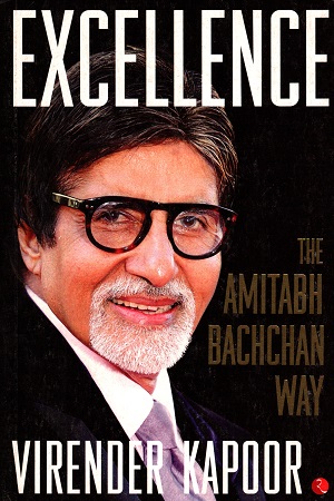 Excellence: The Amitabh Bachchan Way