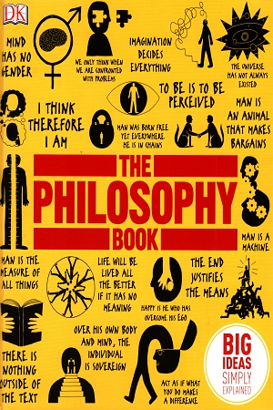 The Philosophy Book: Big Ideas Simply Explained