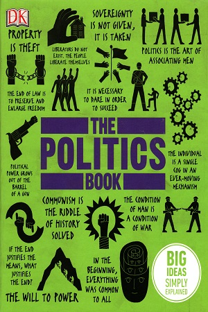 The Politics Book: Big Ideas Simply Explained