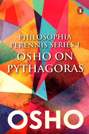 Philosophia Perrenis Series 1: Osho on Pythagoras