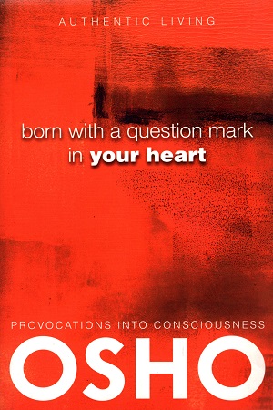 Born With a Question Mark in Your Heart