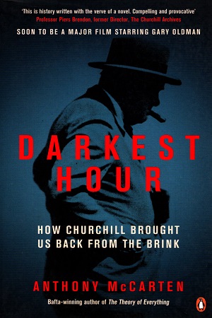 Darkest Hour: How Churchill Brought us Back from the Brink