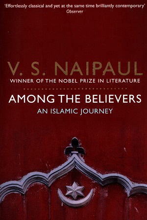 Among the Believers: An Islamic Journey