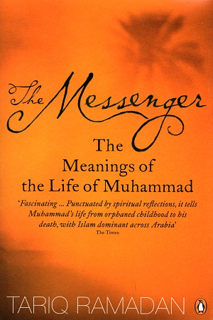 The Messenger: The Meanings of the Life of Muhammad