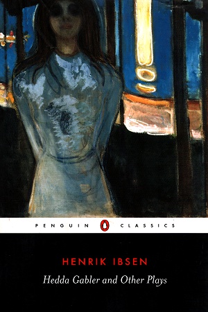 Hedda Gabler and Other Plays (Penguin Classics)