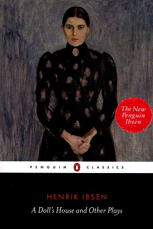 A Doll's House and Other Plays (Penguin Classics)