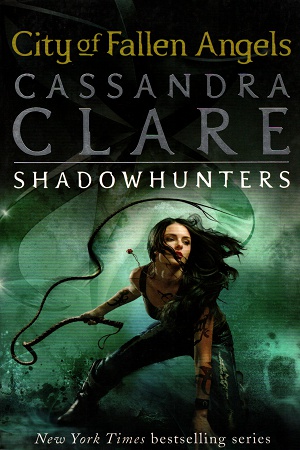 City of Fallen Angels - Book 4 (The Mortal Instruments)