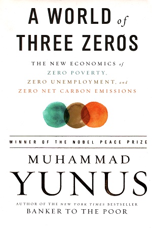 A World of Three Zeros: The New Economics of Zero Poverty, Zero Unemployment, and Zero Net Carbon Emissions