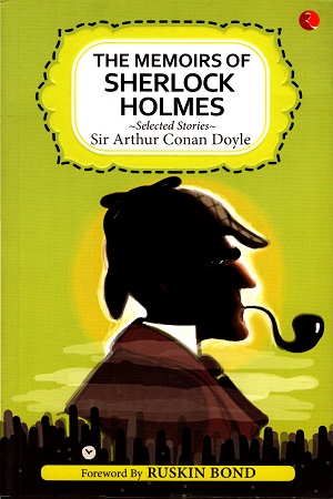 The Memoirs of Sherlock Holmes and Selected Stories