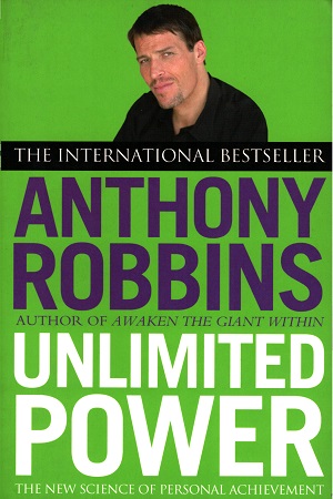 Unlimited Power: The New Science of Personal Achievement