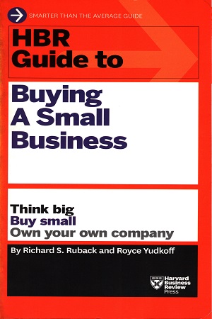 HBR Guide to Buying a Small Business