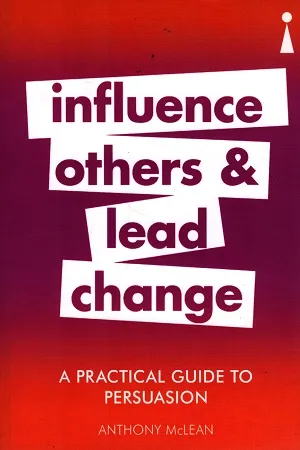 A Practical Guide to Persuasion: Influence others and lead change (Practical Guide Series)
