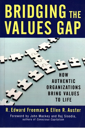 Bridging the Values Gap: How Authentic Organizations Bring Values to Life