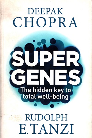 Super Genes: The hidden key to total well-being