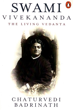 Swami Vivekananda: The Living Vedanta